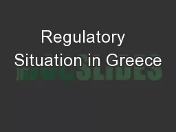Regulatory  Situation in Greece