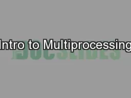 Intro to Multiprocessing