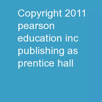 Copyright ©2011 Pearson Education, Inc. publishing as Prentice Hall
