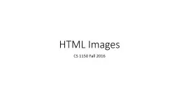 HTML Images CS 1150 Fall 2016