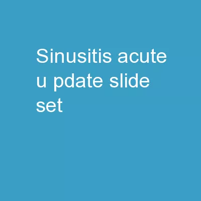 Sinusitis (acute): U pdate slide set