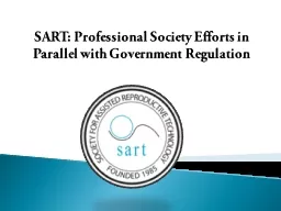 SART: Professional Society Efforts in Parallel with Government Regulation