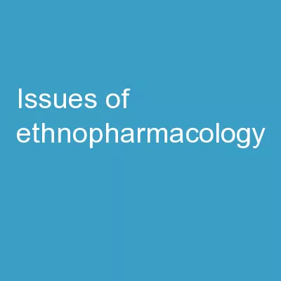 Issues of  Ethnopharmacology