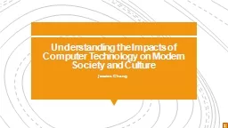   Understanding the Impacts of Computer Technology on Modern Society and Culture