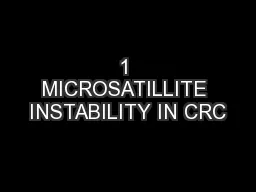 1 MICROSATILLITE INSTABILITY IN CRC