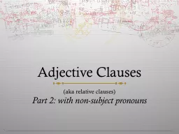 Adjective Clauses  (aka relative clauses)
