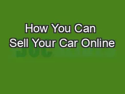 How You Can Sell Your Car Online