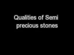 Qualities of Semi precious stones