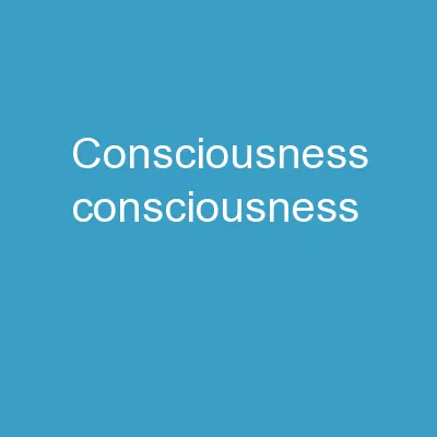 Consciousness Consciousness