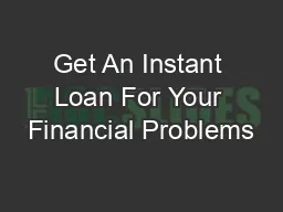 Get An Instant Loan For Your Financial Problems