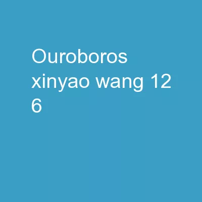 Ouroboros Xinyao Wang 12.6