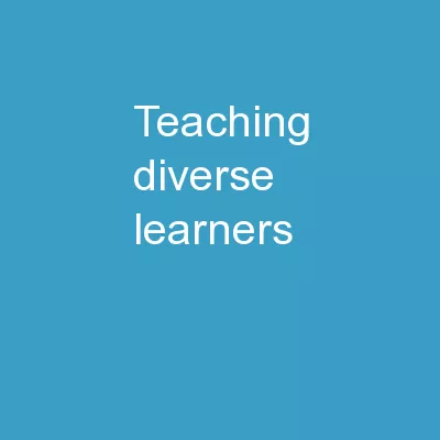 TEACHING DIVERSE LEARNERS