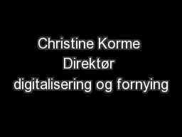 Christine Korme Direktør digitalisering og fornying
