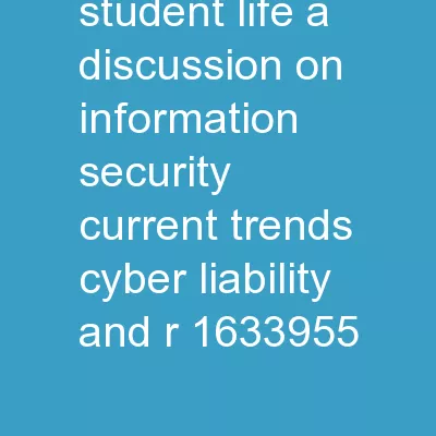 Protecting Student Life A Discussion on Information Security, Current Trends, Cyber Liability