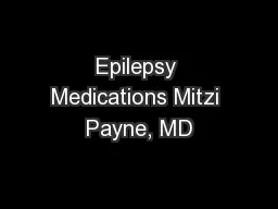 Epilepsy Medications Mitzi Payne, MD