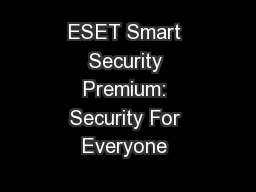 ESET Smart Security Premium: Security For Everyone 