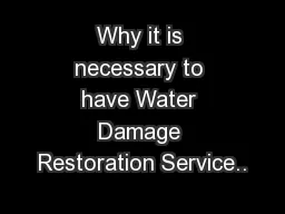 Why it is necessary to have Water Damage Restoration Service..