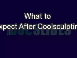 What to Expect After Coolsculpting