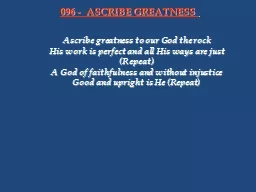 Ascribe greatness to our God the rock