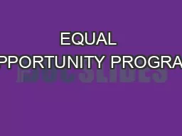 EQUAL OPPORTUNITY PROGRAM