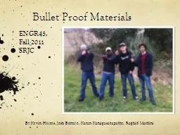 Bullet Proof Materials By Kevin Helms, Josh Borrajo, Karan Kanagasabapathy, Raghid Mardini