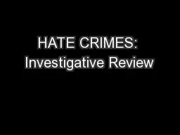 HATE CRIMES: Investigative Review