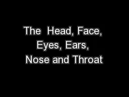 The  Head, Face, Eyes, Ears, Nose and Throat