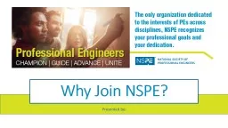Why Join NSPE? Presented by: