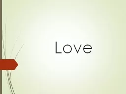 Love What is Love? 1Corinthians 13:4-13*