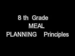 8 th  Grade     MEAL PLANNING    Principles