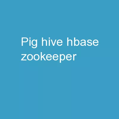 Pig - Hive - HBase - Zookeeper