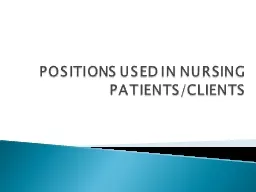 POSITIONS USED IN NURSING PATIENTS/CLIENTS