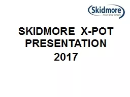 SKIDMORE X-POT  PRESENTATION