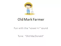 Old Mark Farmer Fun with the “vowel  r” sound