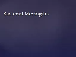 Bacterial Meningitis Inflammation of the meninges