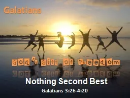 Galatians 3:26-4:20 God’s Gift of Freedom