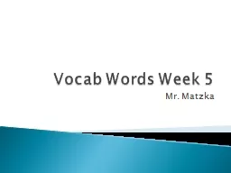 Vocab  Words Week 5 Mr . Matzka