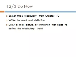 12/3 Do Now Select three vocabulary from Chapter 10
