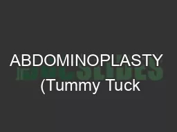 ABDOMINOPLASTY  (Tummy Tuck