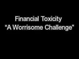Financial Toxicity “A Worrisome Challenge”