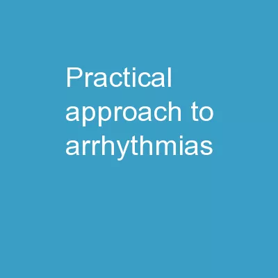 Practical Approach to Arrhythmias
