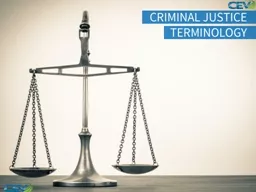 Objectives To explore terminology employed in the criminal justice system.
