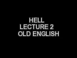 HELL  LECTURE 2  OLD ENGLISH