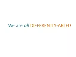 We are  all   DIFFERENTLY-ABLED