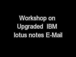 Workshop on Upgraded  IBM lotus notes E-Mail