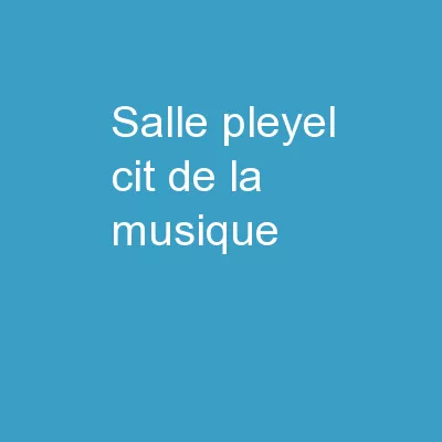 Salle Pleyel  –  Cité de la musique