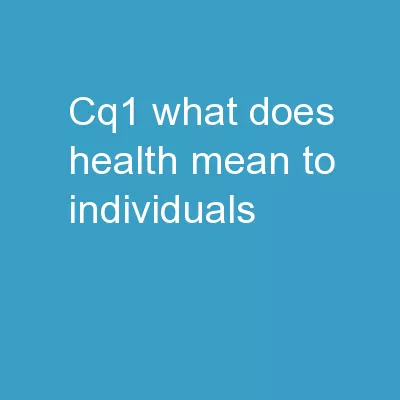 CQ1  – What does health mean to individuals?