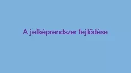 A jelképrendszer fejlődése