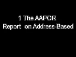 1 The AAPOR Report  on Address-Based