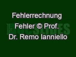 Fehlerrechnung Fehler © Prof. Dr. Remo Ianniello